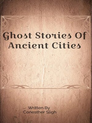 cover image of Ghost Stories of Ancient Cities